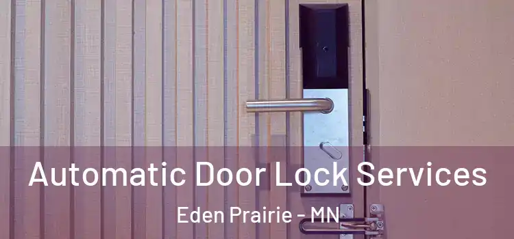 Automatic Door Lock Services Eden Prairie - MN