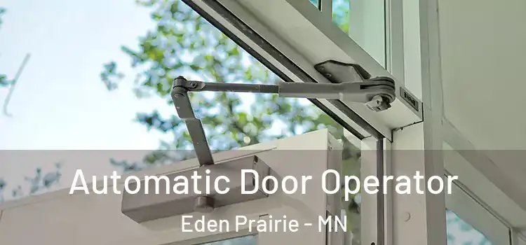 Automatic Door Operator Eden Prairie - MN