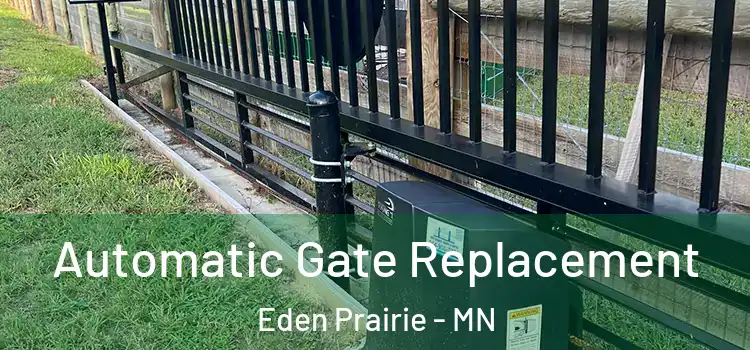  Automatic Gate Replacement Eden Prairie - MN