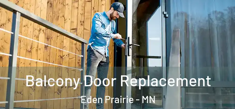  Balcony Door Replacement Eden Prairie - MN