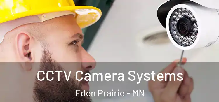 CCTV Camera Systems Eden Prairie - MN