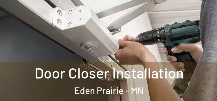 Door Closer Installation Eden Prairie - MN