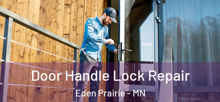  Door Handle Lock Repair Eden Prairie - MN