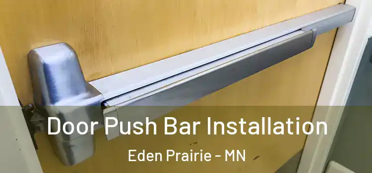 Door Push Bar Installation Eden Prairie - MN