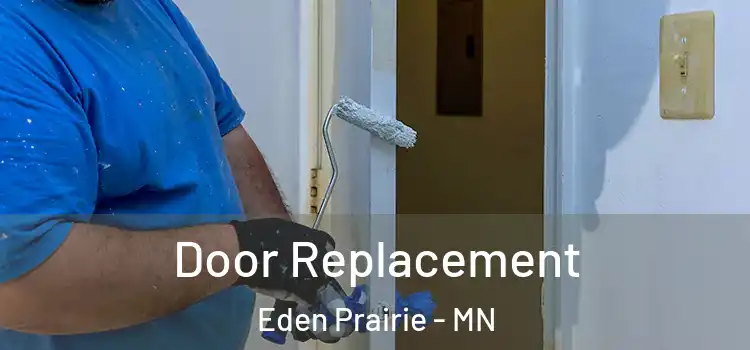 Door Replacement Eden Prairie - MN