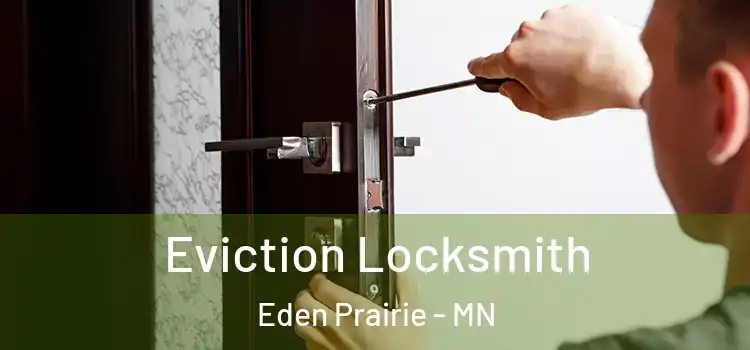  Eviction Locksmith Eden Prairie - MN