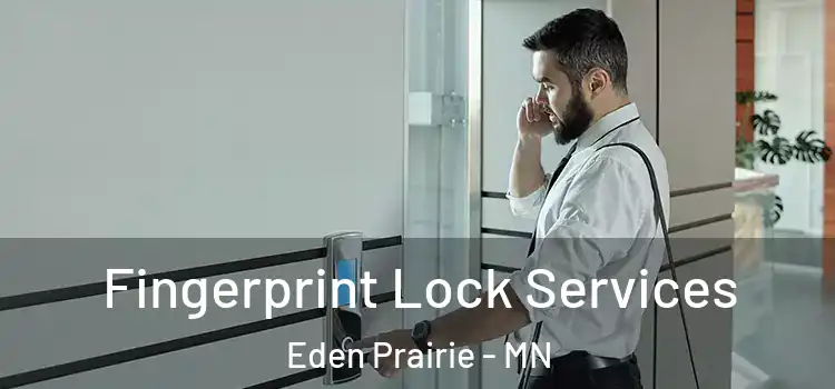 Fingerprint Lock Services Eden Prairie - MN