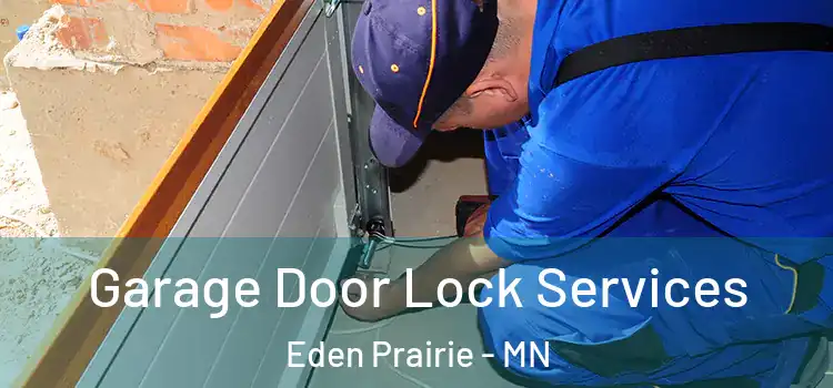 Garage Door Lock Services Eden Prairie - MN