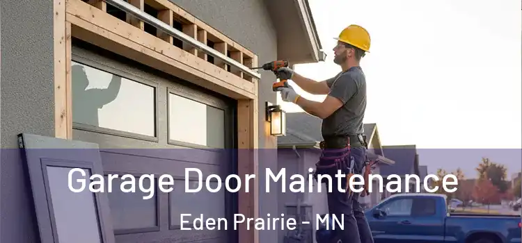  Garage Door Maintenance Eden Prairie - MN
