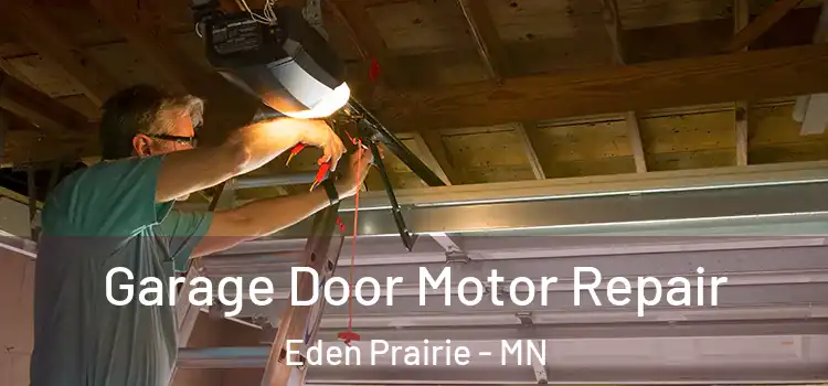  Garage Door Motor Repair Eden Prairie - MN