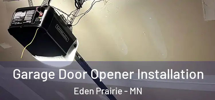  Garage Door Opener Installation Eden Prairie - MN