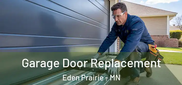  Garage Door Replacement Eden Prairie - MN