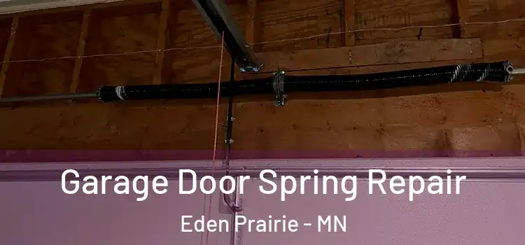  Garage Door Spring Repair Eden Prairie - MN