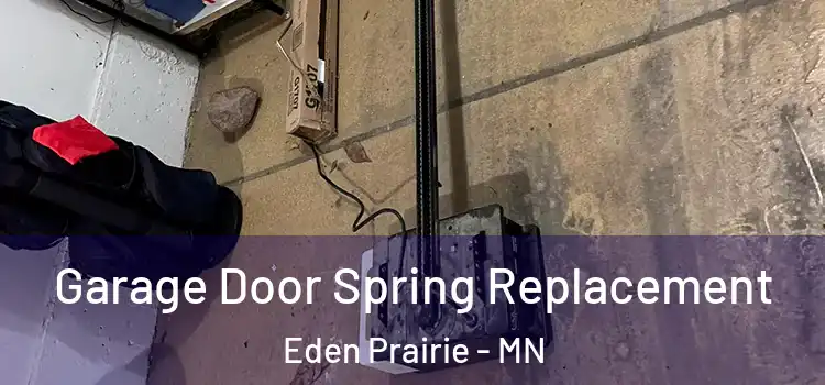  Garage Door Spring Replacement Eden Prairie - MN
