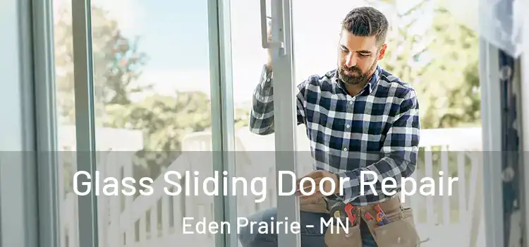 Glass Sliding Door Repair Eden Prairie - MN