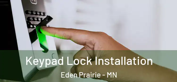  Keypad Lock Installation Eden Prairie - MN