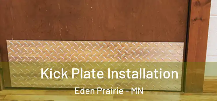 Kick Plate Installation Eden Prairie - MN