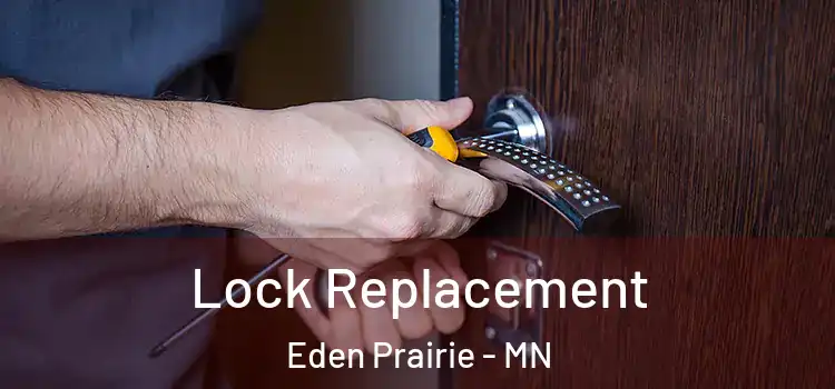 Lock Replacement Eden Prairie - MN