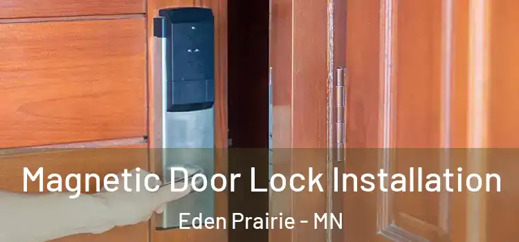  Magnetic Door Lock Installation Eden Prairie - MN