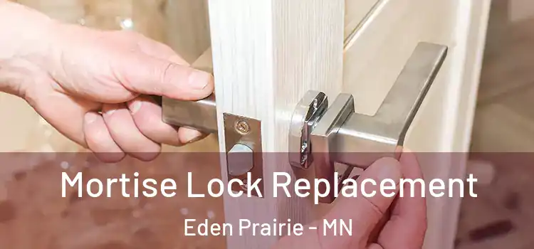 Mortise Lock Replacement Eden Prairie - MN