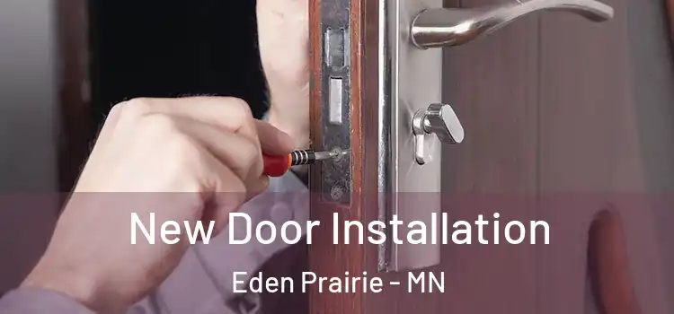 New Door Installation Eden Prairie - MN