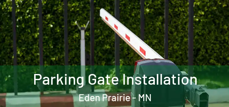 Parking Gate Installation Eden Prairie - MN
