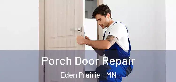  Porch Door Repair Eden Prairie - MN