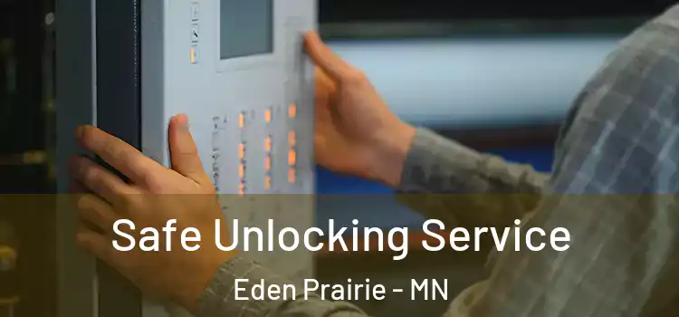 Safe Unlocking Service Eden Prairie - MN