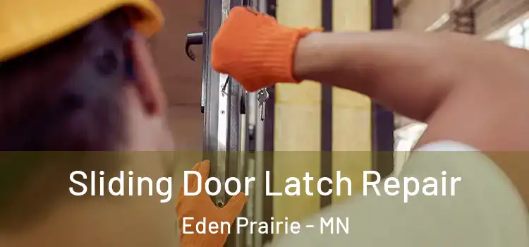 Sliding Door Latch Repair Eden Prairie - MN