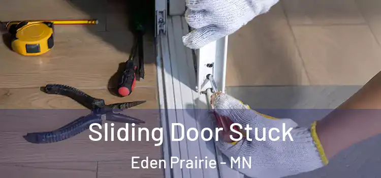 Sliding Door Stuck Eden Prairie - MN