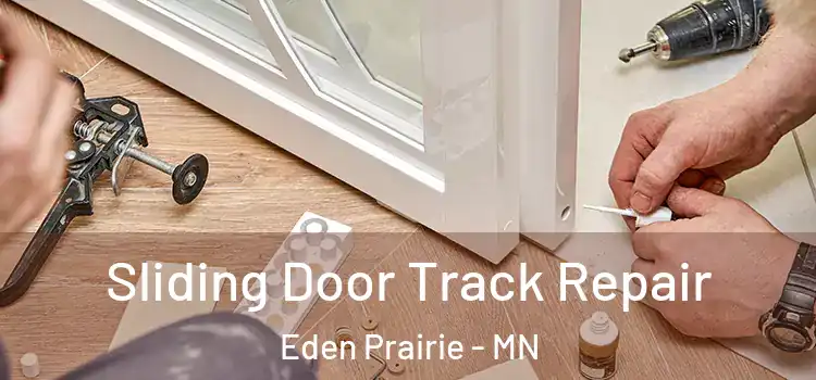 Sliding Door Track Repair Eden Prairie - MN