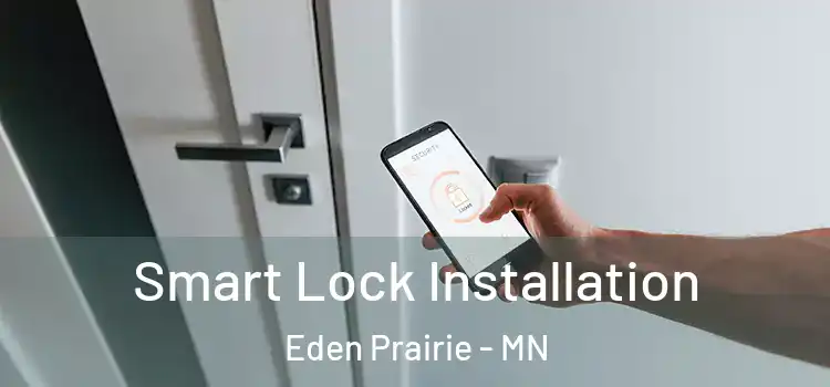  Smart Lock Installation Eden Prairie - MN